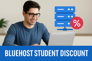 Bluehost Student Discount: A Complete 2025 Guide for Affordable Hosting
